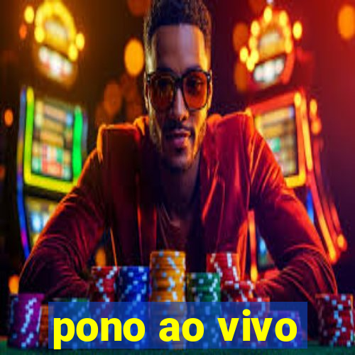 pono ao vivo